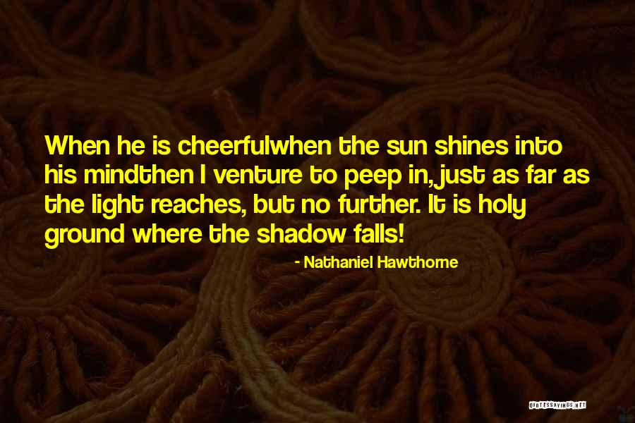 Light Shines In Darkness Quotes By Nathaniel Hawthorne