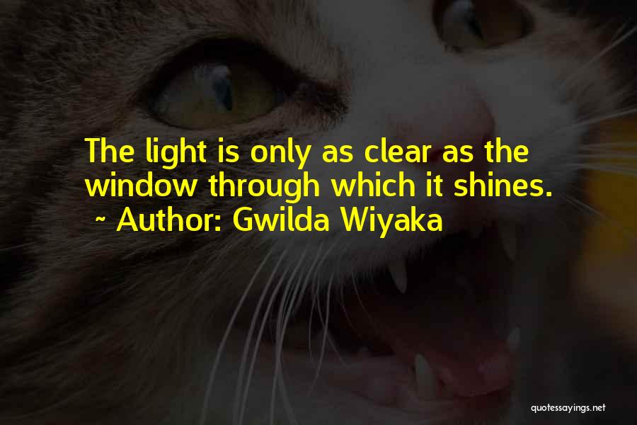 Light Shines Through Quotes By Gwilda Wiyaka