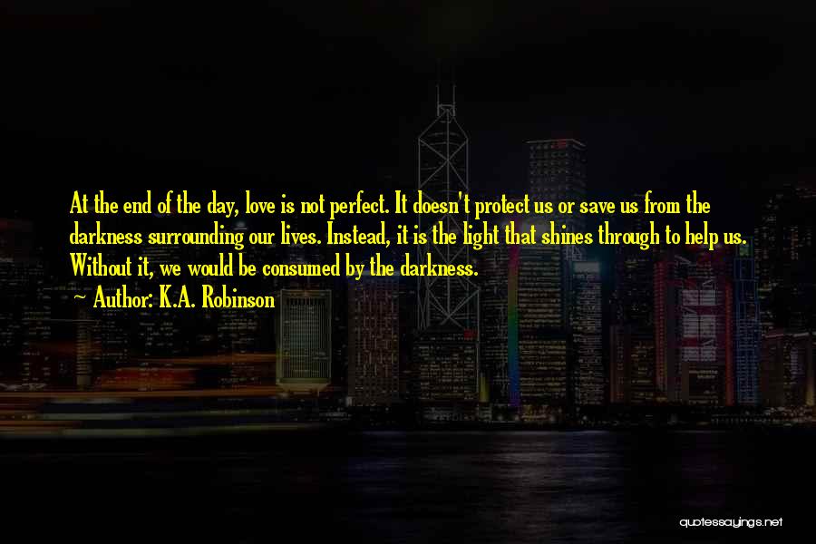 Light Shines Through Quotes By K.A. Robinson