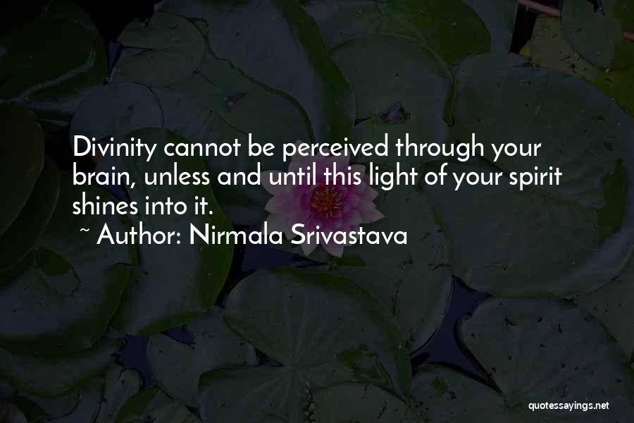 Light Shines Through Quotes By Nirmala Srivastava