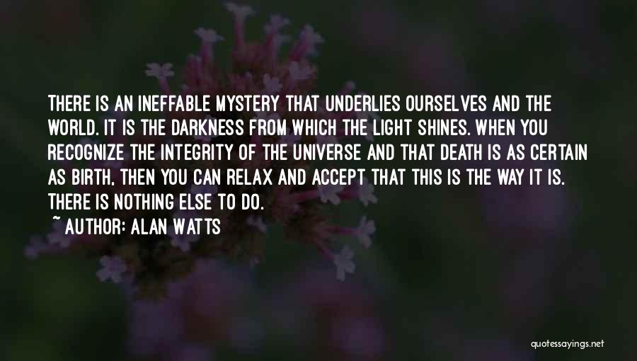 Light Shining Out Of Darkness Quotes By Alan Watts