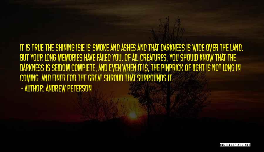 Light Shining Out Of Darkness Quotes By Andrew Peterson