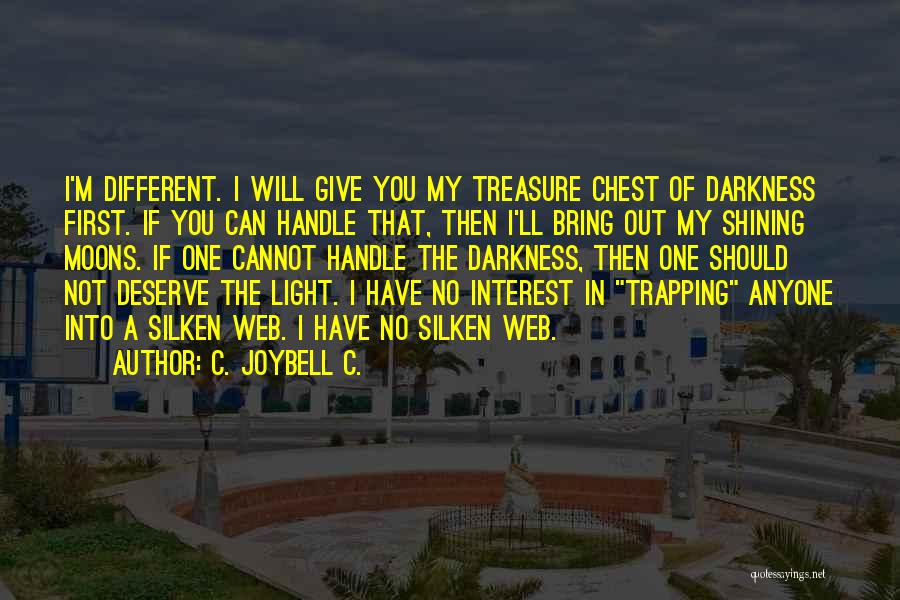 Light Shining Out Of Darkness Quotes By C. JoyBell C.