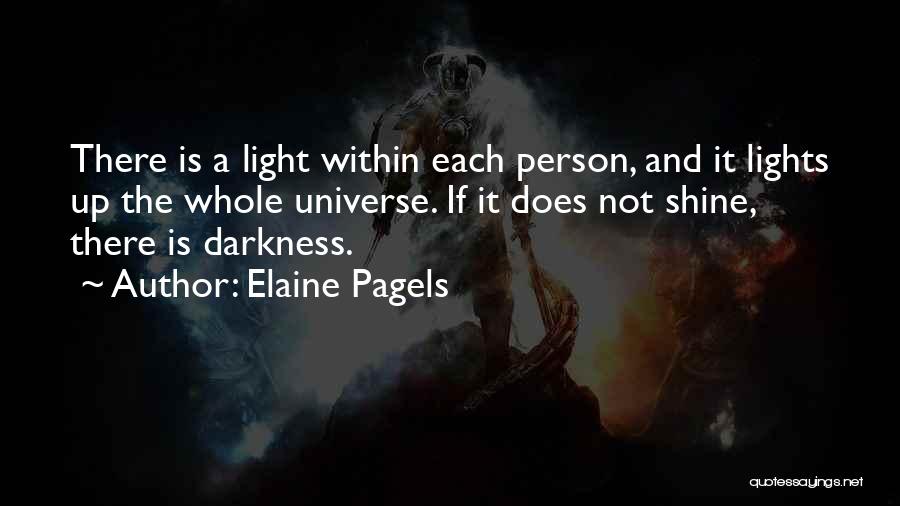 Light Shining Out Of Darkness Quotes By Elaine Pagels