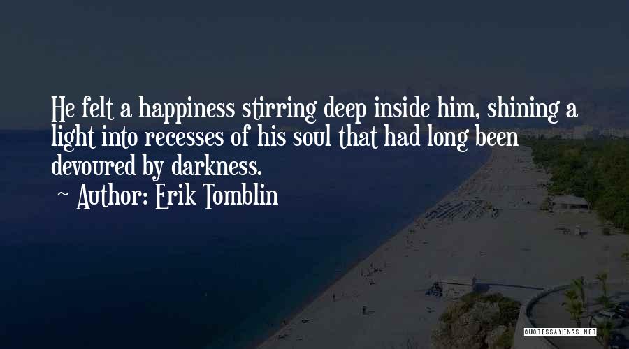 Light Shining Out Of Darkness Quotes By Erik Tomblin