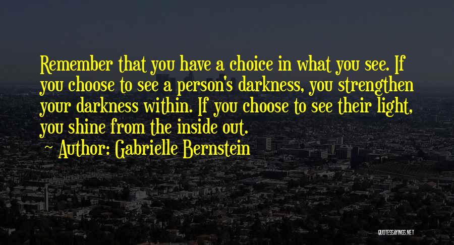 Light Shining Out Of Darkness Quotes By Gabrielle Bernstein