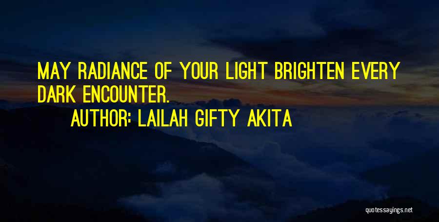 Light Shining Out Of Darkness Quotes By Lailah Gifty Akita