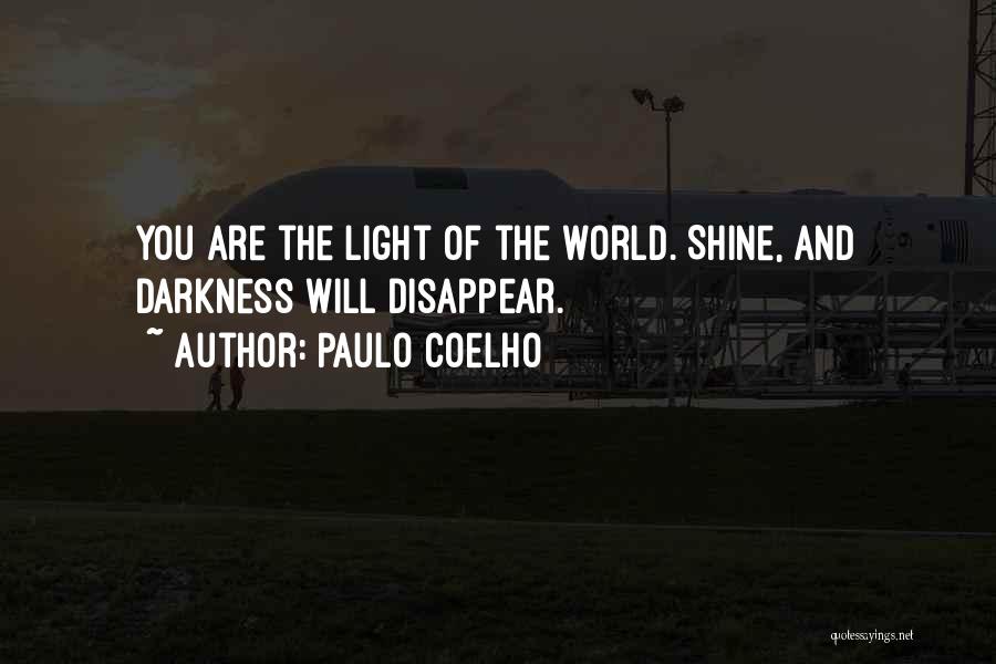 Light Shining Out Of Darkness Quotes By Paulo Coelho