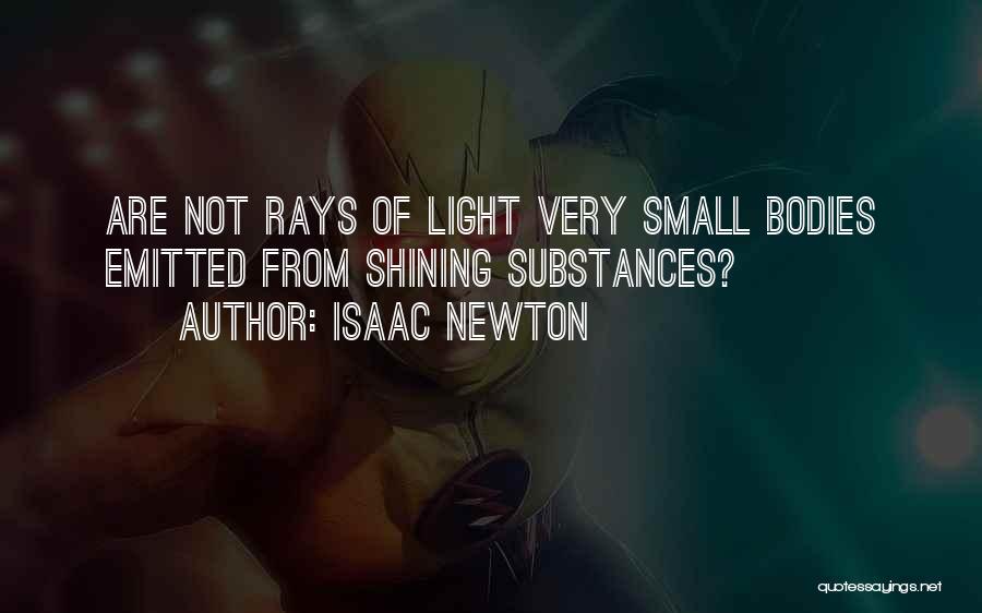Light Shining Quotes By Isaac Newton