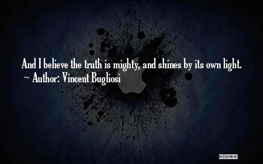 Light Shining Quotes By Vincent Bugliosi