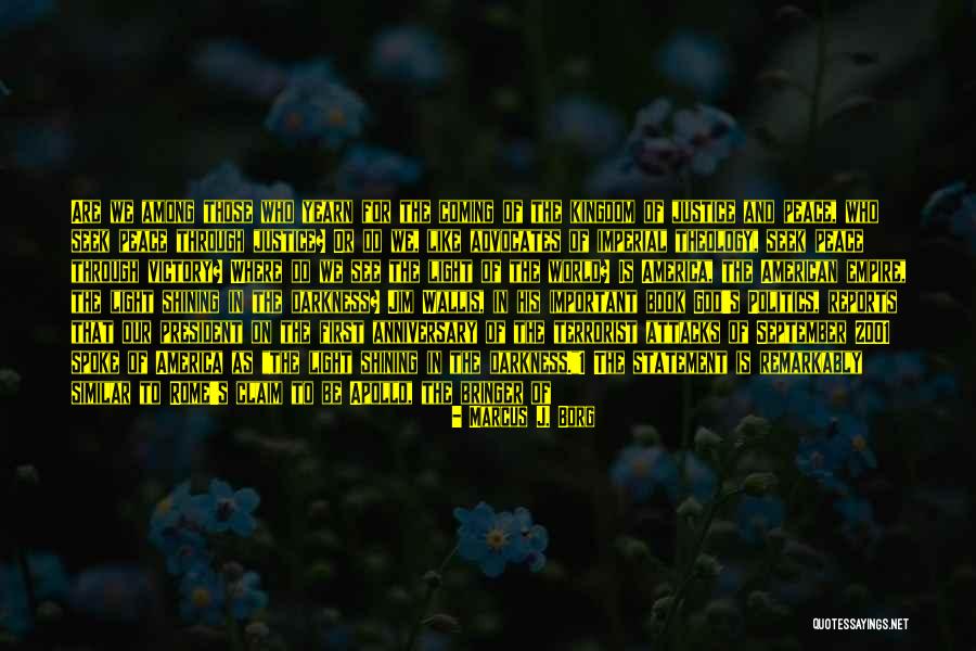 Light Shining Through Darkness Quotes By Marcus J. Borg Light Shining Through Darkness Quotes By Marcus J. Borg