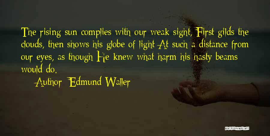 Light Shows Quotes By Edmund Waller