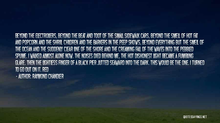 Light Shows Quotes By Raymond Chandler