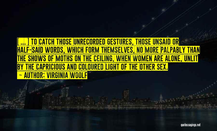Light Shows Quotes By Virginia Woolf