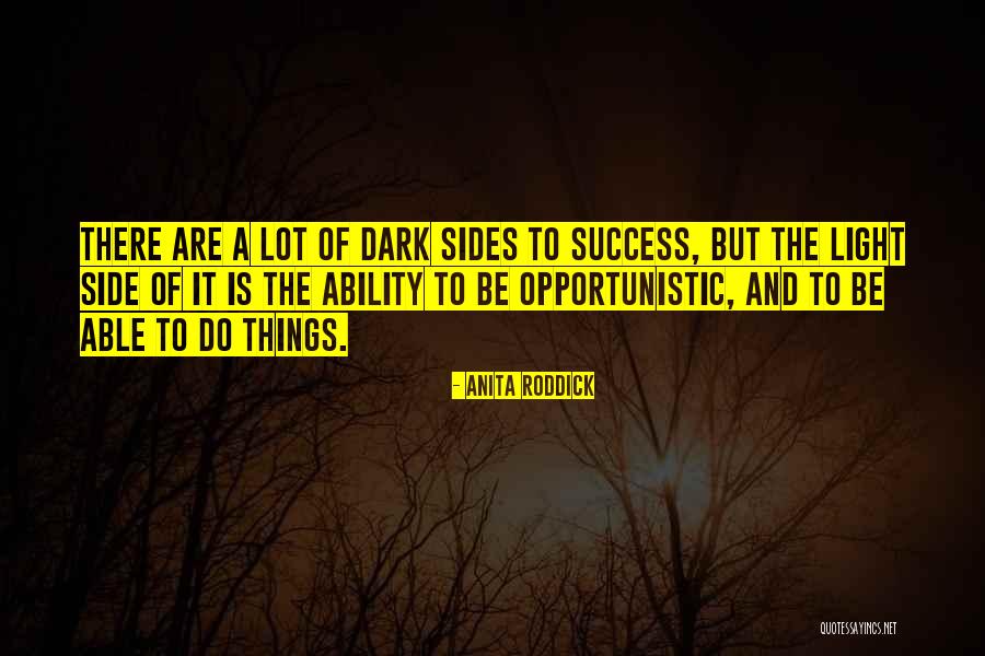 Light Side Dark Side Quotes By Anita Roddick Light Side Dark Side Quotes By Anita Roddick