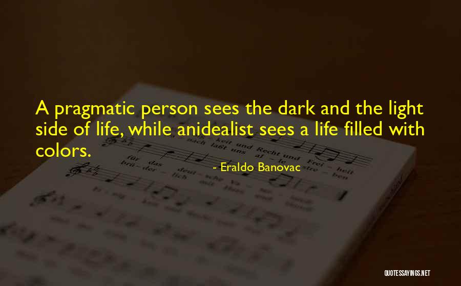 Light Side Dark Side Quotes By Eraldo Banovac Light Side Dark Side Quotes By Eraldo Banovac