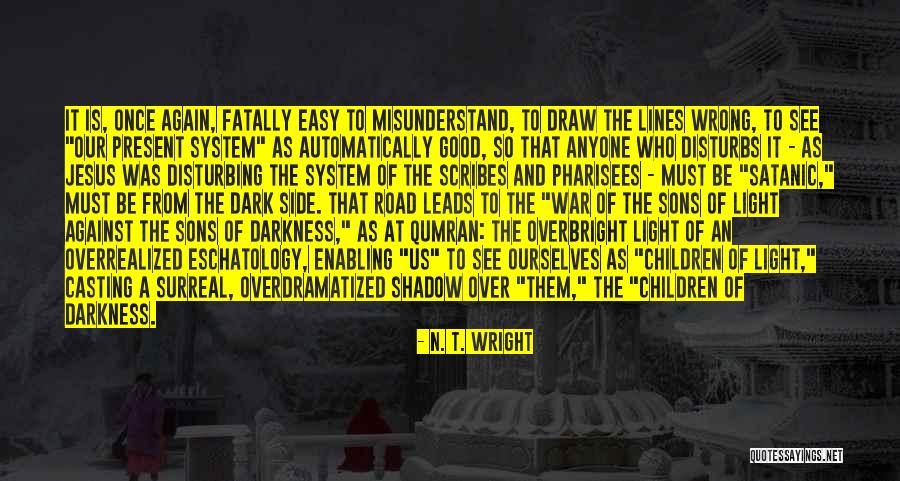 Light Side Dark Side Quotes By N. T. Wright Light Side Dark Side Quotes By N. T. Wright