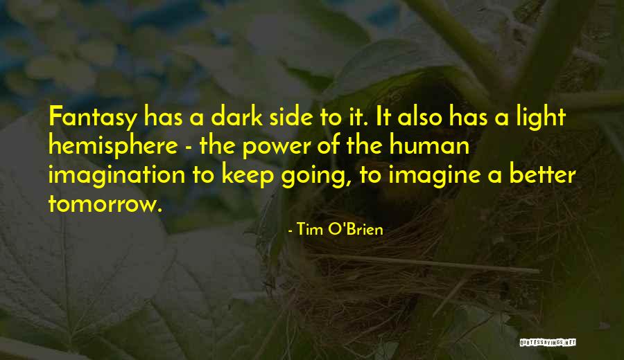 Light Side Dark Side Quotes By Tim O'Brien Light Side Dark Side Quotes By Tim O'Brien