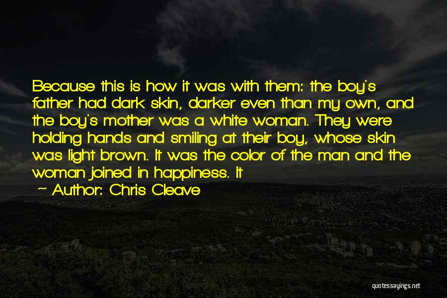 Light Skin Boy Quotes By Chris Cleave