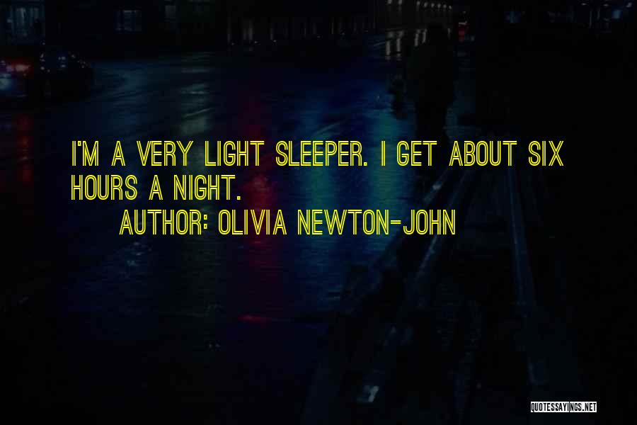 Light Sleeper Quotes By Olivia Newton-John