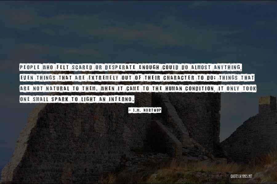 Light Spark Quotes By J.M. Northup Light Spark Quotes By J.M. Northup