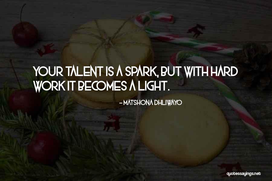 Light Spark Quotes By Matshona Dhliwayo