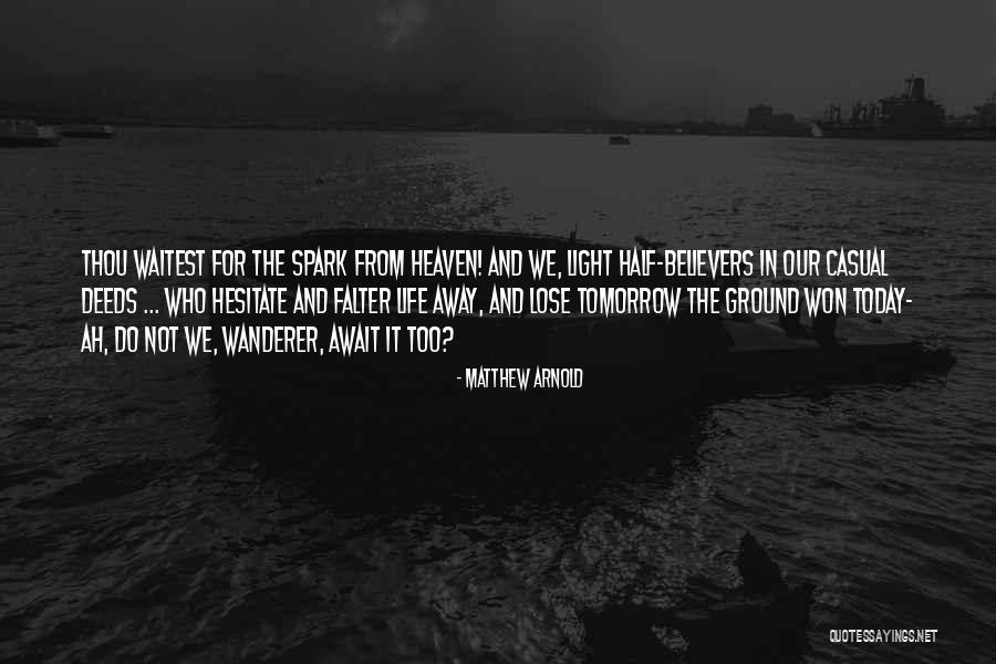 Light Spark Quotes By Matthew Arnold Light Spark Quotes By Matthew Arnold