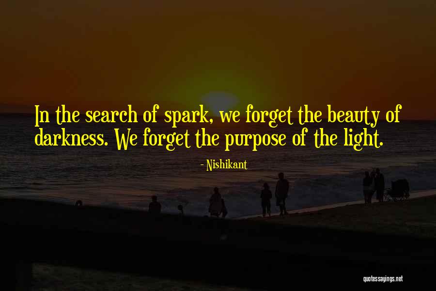 Light Spark Quotes By Nishikant Light Spark Quotes By Nishikant