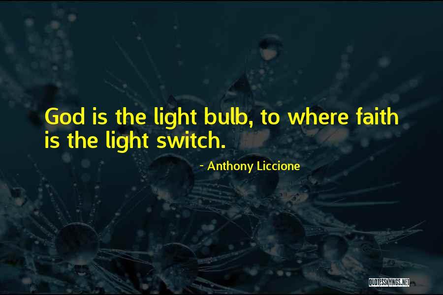 Light Switch Quotes By Anthony Liccione Light Switch Quotes By Anthony Liccione