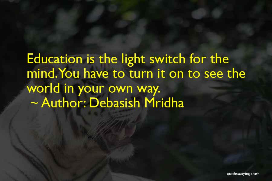 Light Switch Quotes By Debasish Mridha