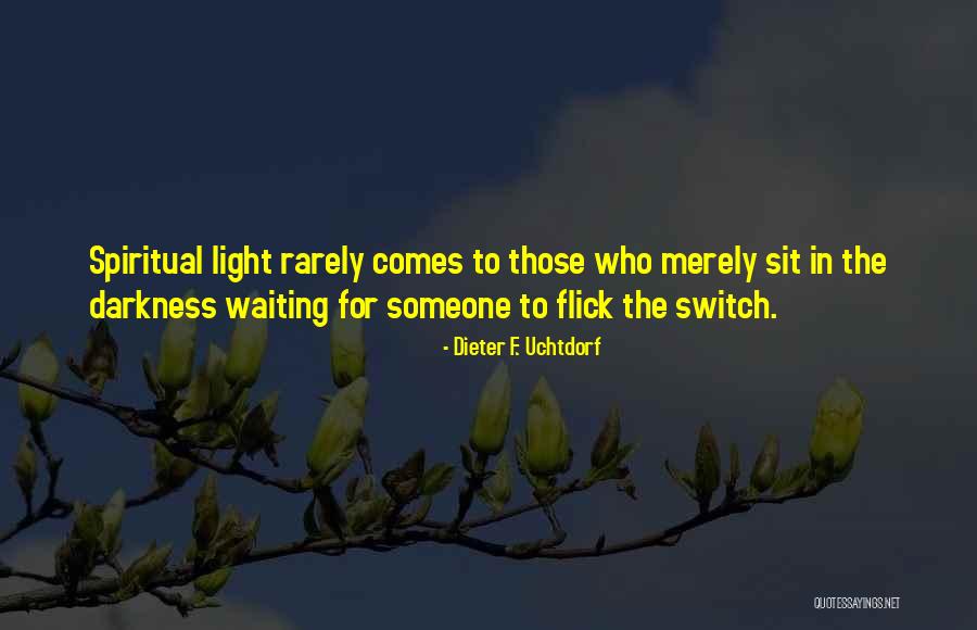 Light Switch Quotes By Dieter F. Uchtdorf Light Switch Quotes By Dieter F. Uchtdorf