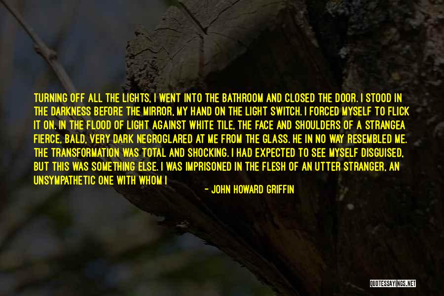 Light Switch Quotes By John Howard Griffin