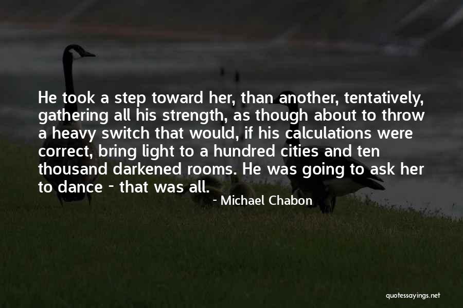 Light Switch Quotes By Michael Chabon