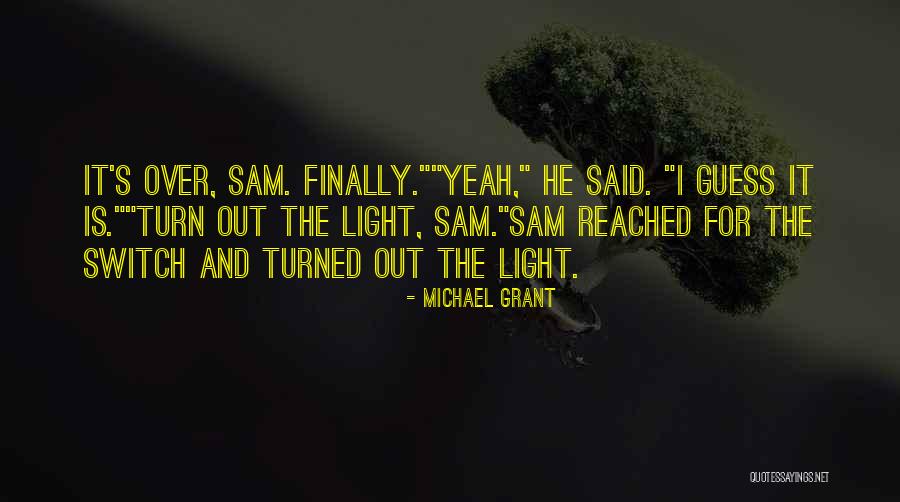 Light Switch Quotes By Michael Grant Light Switch Quotes By Michael Grant