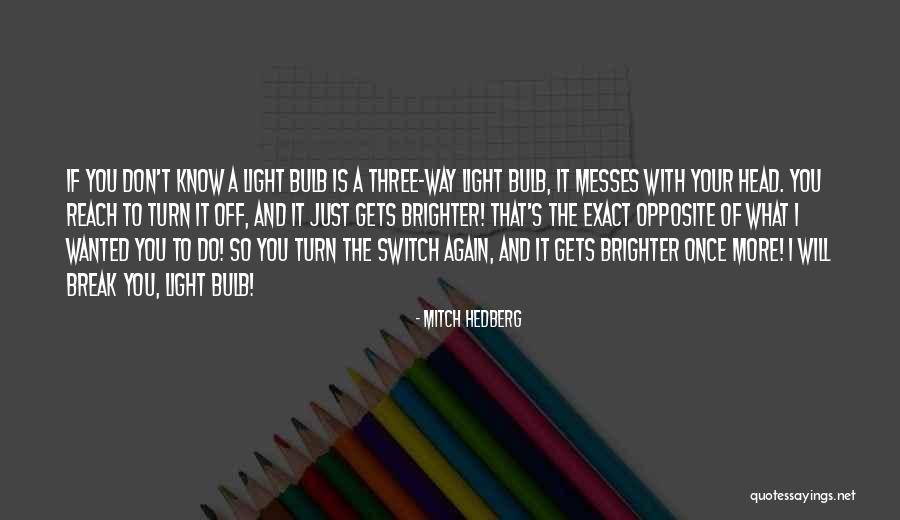 Light Switch Quotes By Mitch Hedberg Light Switch Quotes By Mitch Hedberg