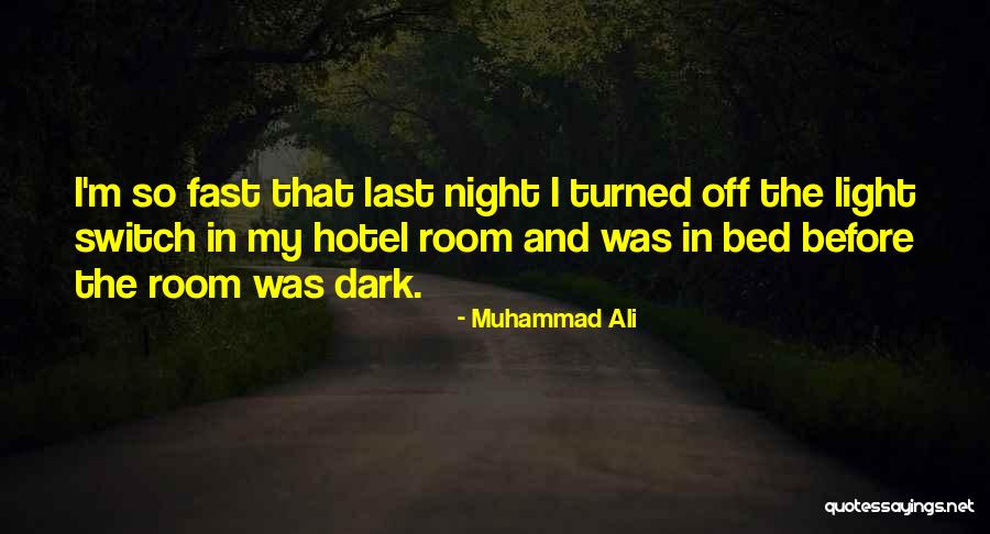 Light Switch Quotes By Muhammad Ali