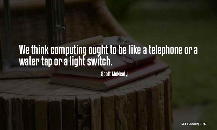 Light Switch Quotes By Scott McNealy