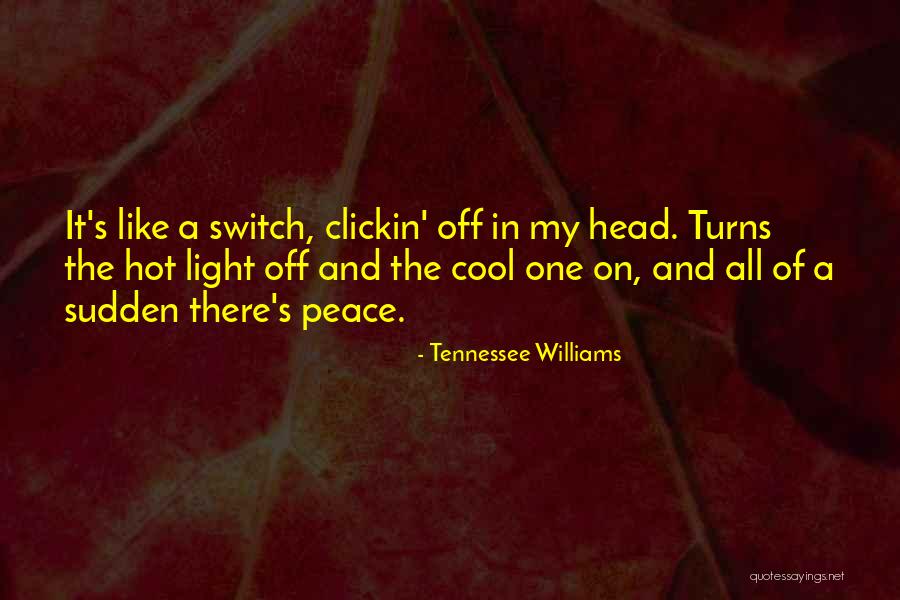 Light Switch Quotes By Tennessee Williams