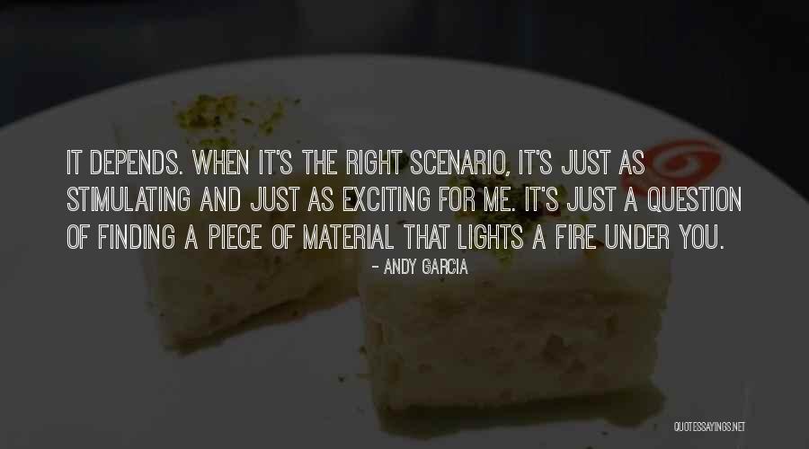 Light That Fire Quotes By Andy Garcia Light That Fire Quotes By Andy Garcia