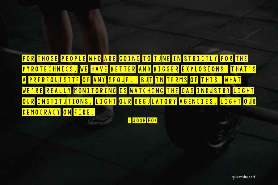 Light That Fire Quotes By Josh Fox Light That Fire Quotes By Josh Fox