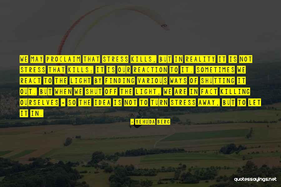 Light That Kills Quotes By Yehuda Berg Light That Kills Quotes By Yehuda Berg