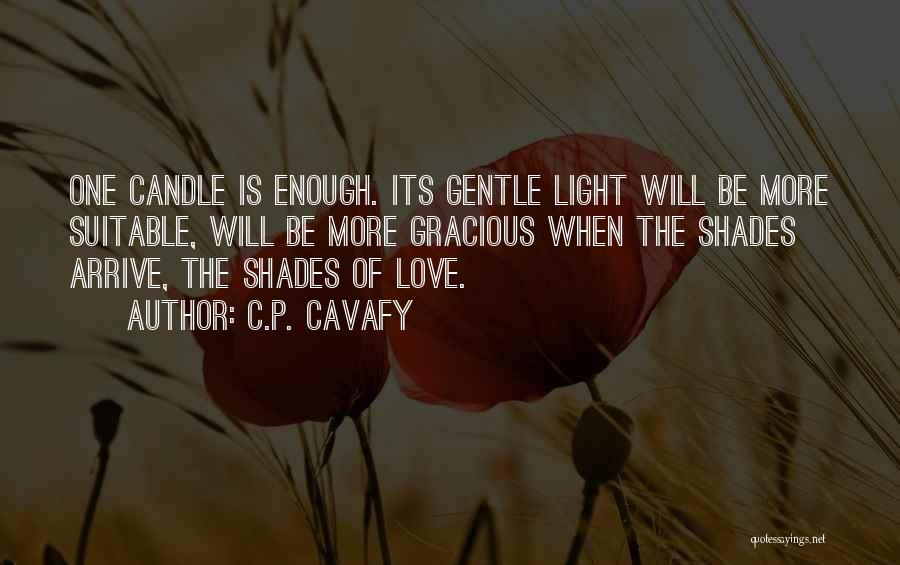 Light The Candle Quotes By C.P. Cavafy