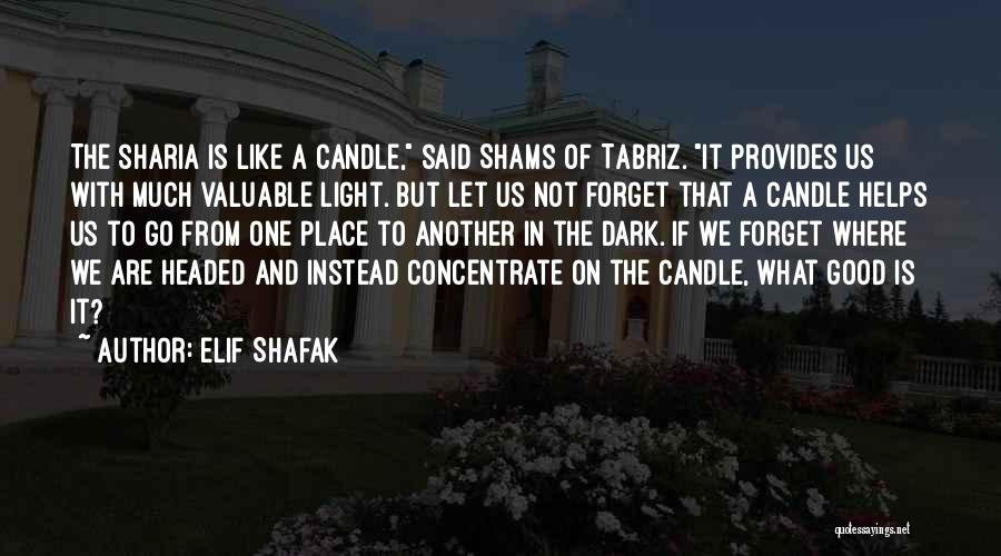 Light The Candle Quotes By Elif Shafak
