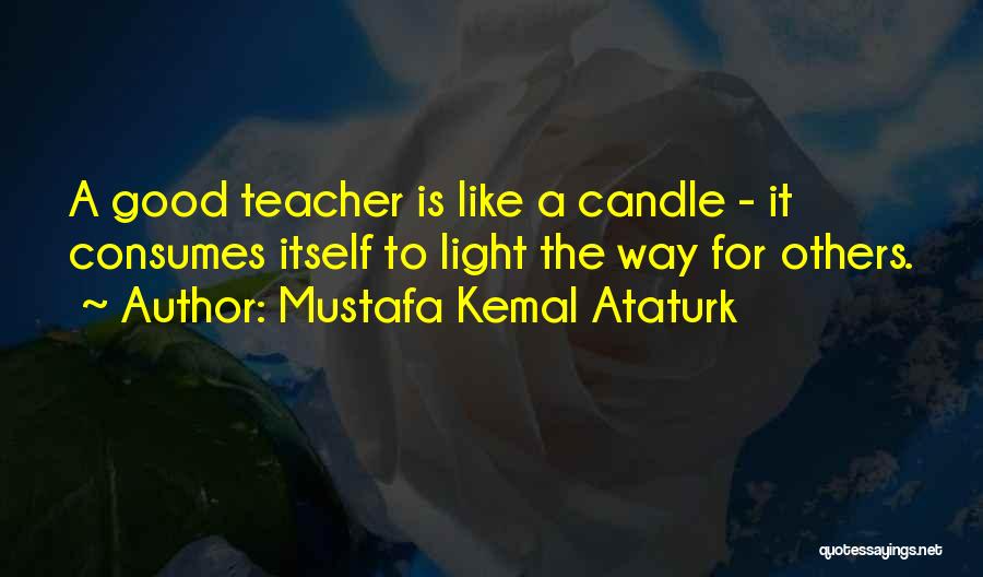 Light The Candle Quotes By Mustafa Kemal Ataturk