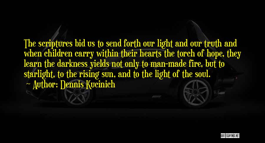 Light The Fire Within Quotes By Dennis Kucinich