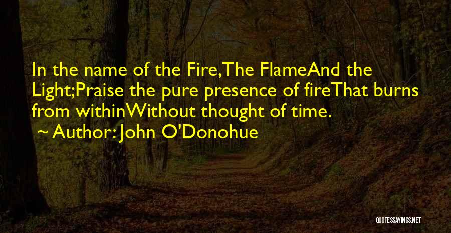 Light The Fire Within Quotes By John O'Donohue