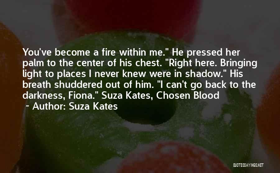 Light The Fire Within Quotes By Suza Kates