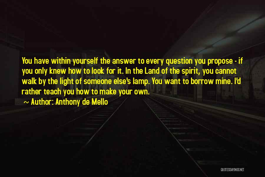 Light The Lamp Quotes By Anthony De Mello