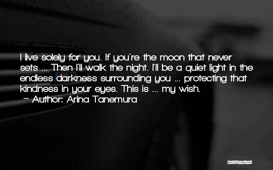 Light The Night Walk Quotes By Arina Tanemura