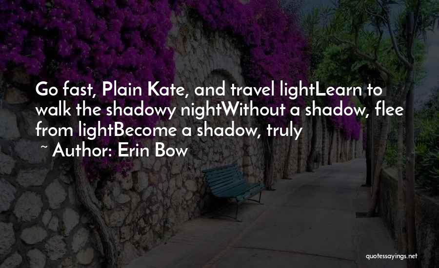 Light The Night Walk Quotes By Erin Bow